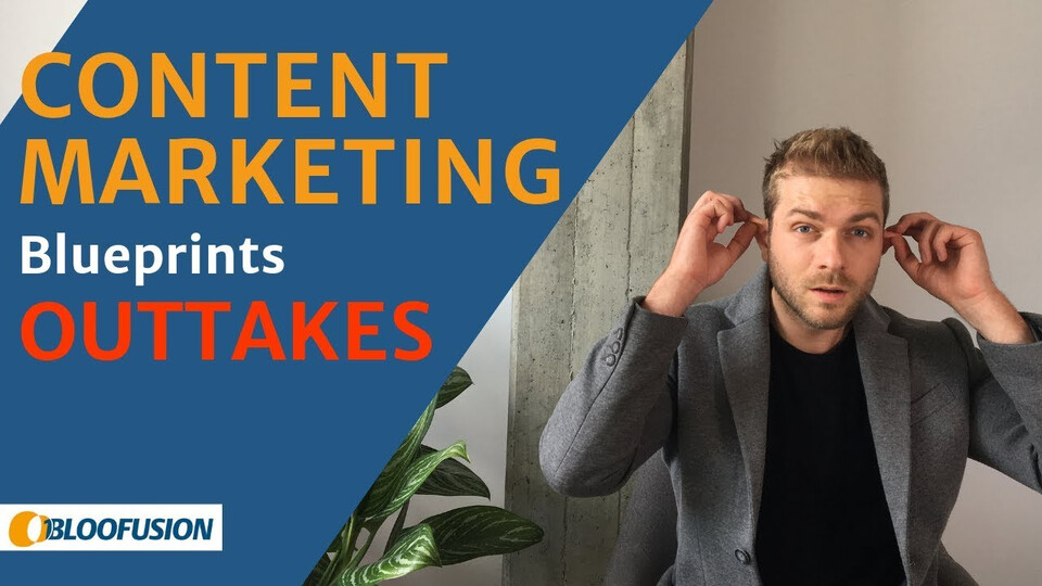 Content Marketing Blueprints - Outtakes!