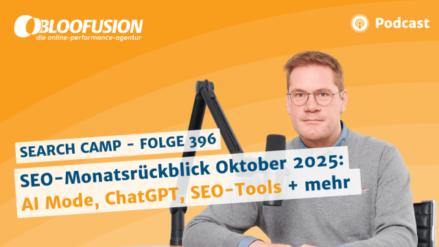 SEO-Monatsrückblick Oktober 2025: AI Mode, ChatGPT, SEO-Tools + mehr [Search Camp 396]