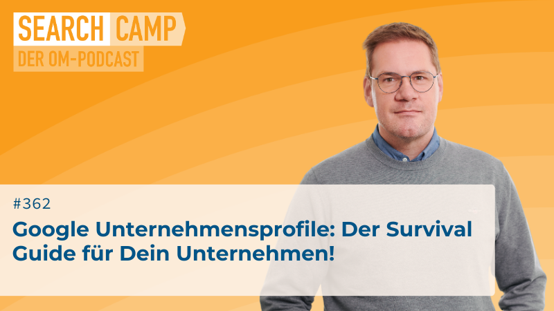 Google Unternehmensprofile: Der Survival Guide für Dein Unternehmen!