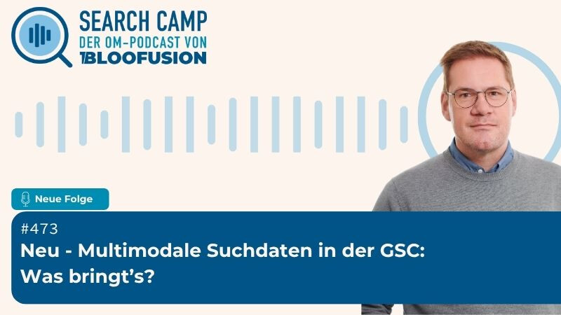 Neu - Multimodale Suchdaten in der GSC: Was bringt’s?