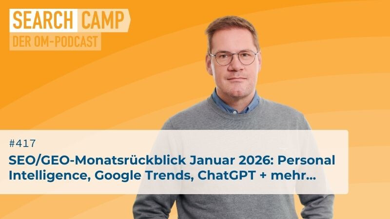 SEO/GEO-Monatsrückblick Januar 2026: Personal Intelligence, Google Trends, ChatGPT + mehr...