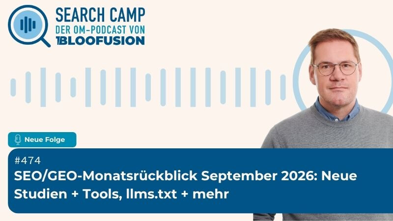 SEO/GEO-Monatsrückblick September 2026: Neue Studien + Tools, llms.txt + mehr