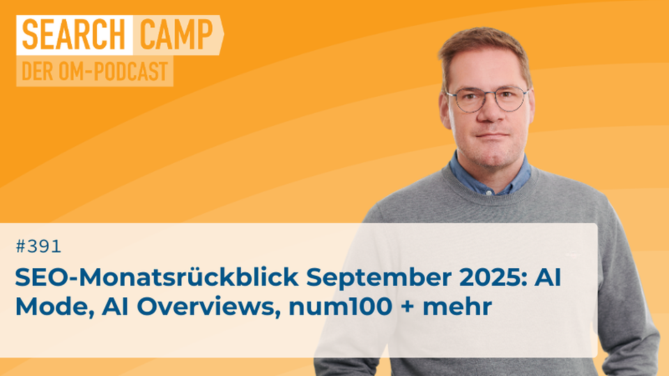 Ratgeber Beitrag „SEO-Monatsrückblick September 2025: AI Mode, AI Overviews, num100 + mehr“
