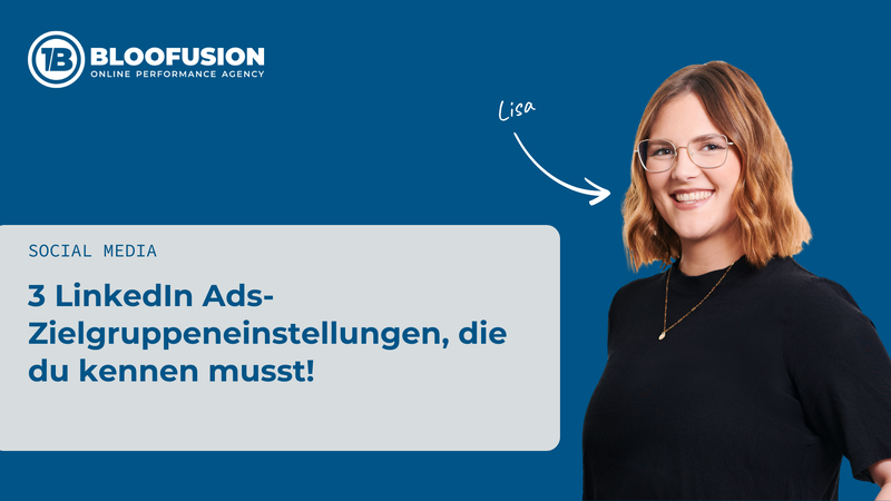 3 LinkedIn Ads-Zielgruppeneinstellungen, die du kennen musst!