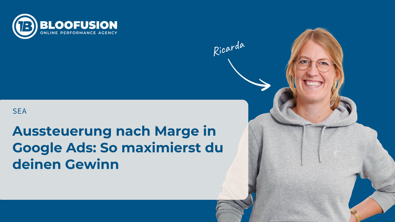 Aussteuerung nach Marge in Google Ads: So maximierst du deinen Gewinn