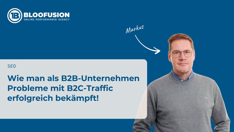 Wie man als B2B-Unternehmen Probleme mit B2C-Traffic erfolgreich bekämpft!