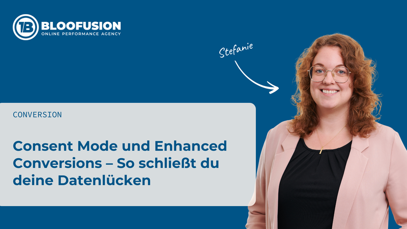 Consent Mode und Enhanced Conversions – So schließt du deine Datenlücken