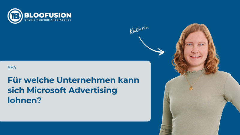 Für welche Unternehmen kann sich Microsoft Advertising lohnen?