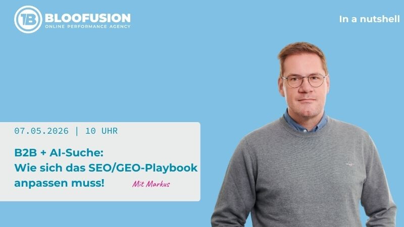 B2B + AI-Suche: Wie sich das SEO/GEO-Playbook anpassen muss!